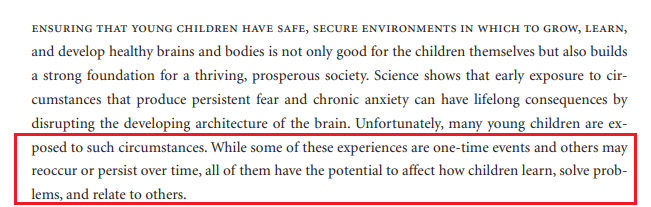 "While some of these experiences are one-time events and others may reoccur or persist over time, all of them have the potential to affect how children learn, solve problems, and relate to others."