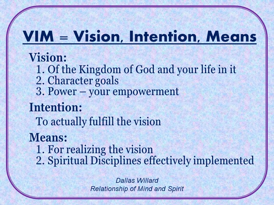 DallasAWillard's tweet photo. Vision, Intention and Means (VIM) overlaps with the "Planned Discipline to Put on a New Heart" portion of The Golden Triangle. #DenverSeminary
https://t.co/JmzOV2aiNC https://t.co/toPBLdQxNr