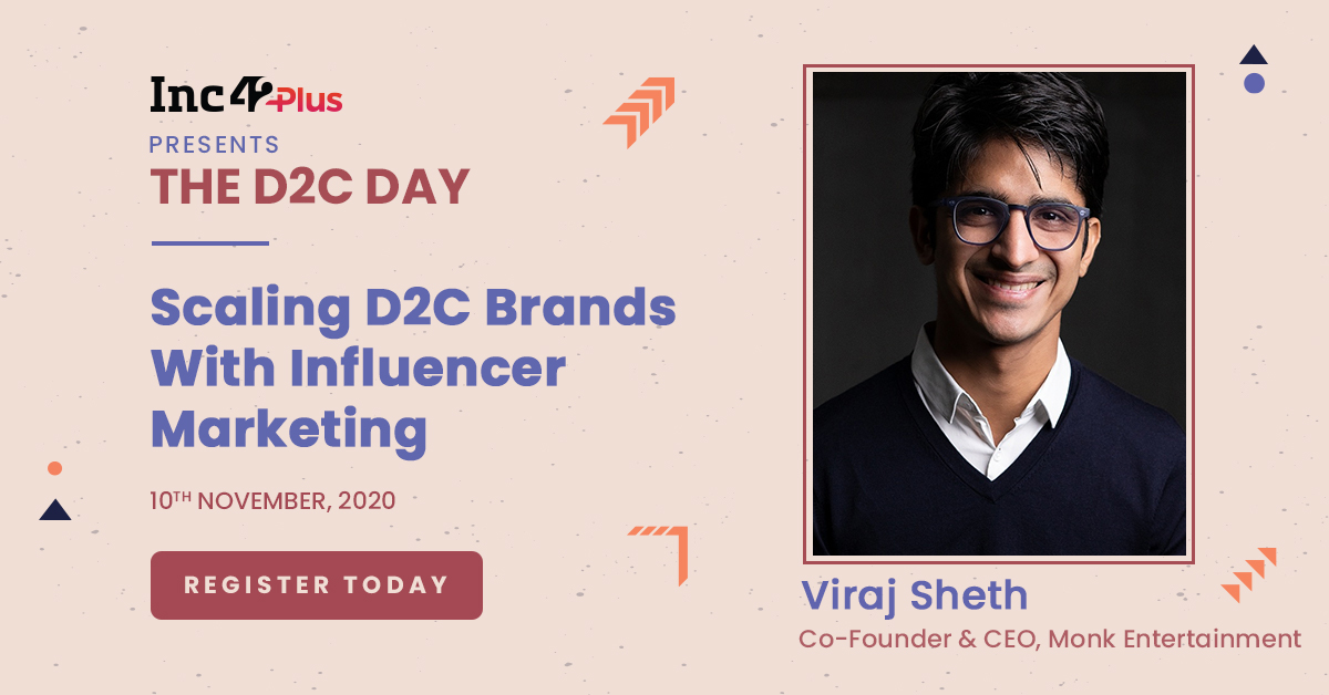 #TheD2CDay will witness an all-star lineup of speakers and the brightest minds in the #D2C industry! 

<a href="/viraj_sheth/">Viraj Sheth</a>, cofounder &amp; CEO, <a href="/MonkEtweets/">Monk Entertainment</a> will be speaking at #TheD2CDay!

What are you waiting for? Register Now! 

Link: inc42.com/d2c-day/