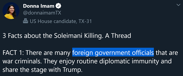 16) @donnaimamTX, House of Reps candidate for Texas—31st districtShe criticized U.S. President Donald Trump for killing Soleimani, described the mass murderer as a “foreign government official,” the same term you would use for the president or prime minister of an country.