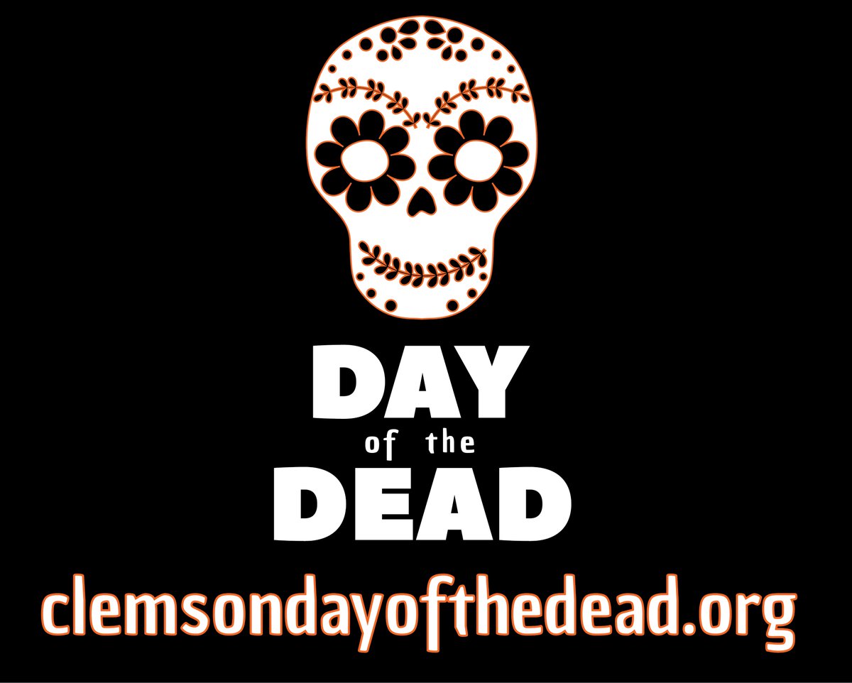 What do you mean that you haven't heard about Clemson's Day of the Dead celebration? Sign up tonight and watch the 7 pm English or the 8 pm Spanish celebrations to life and your ancestors!