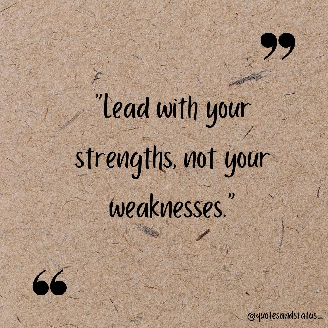 QuotesAndStatu's tweet photo. Lead with your strengths.... https://t.co/dln55Zop8E