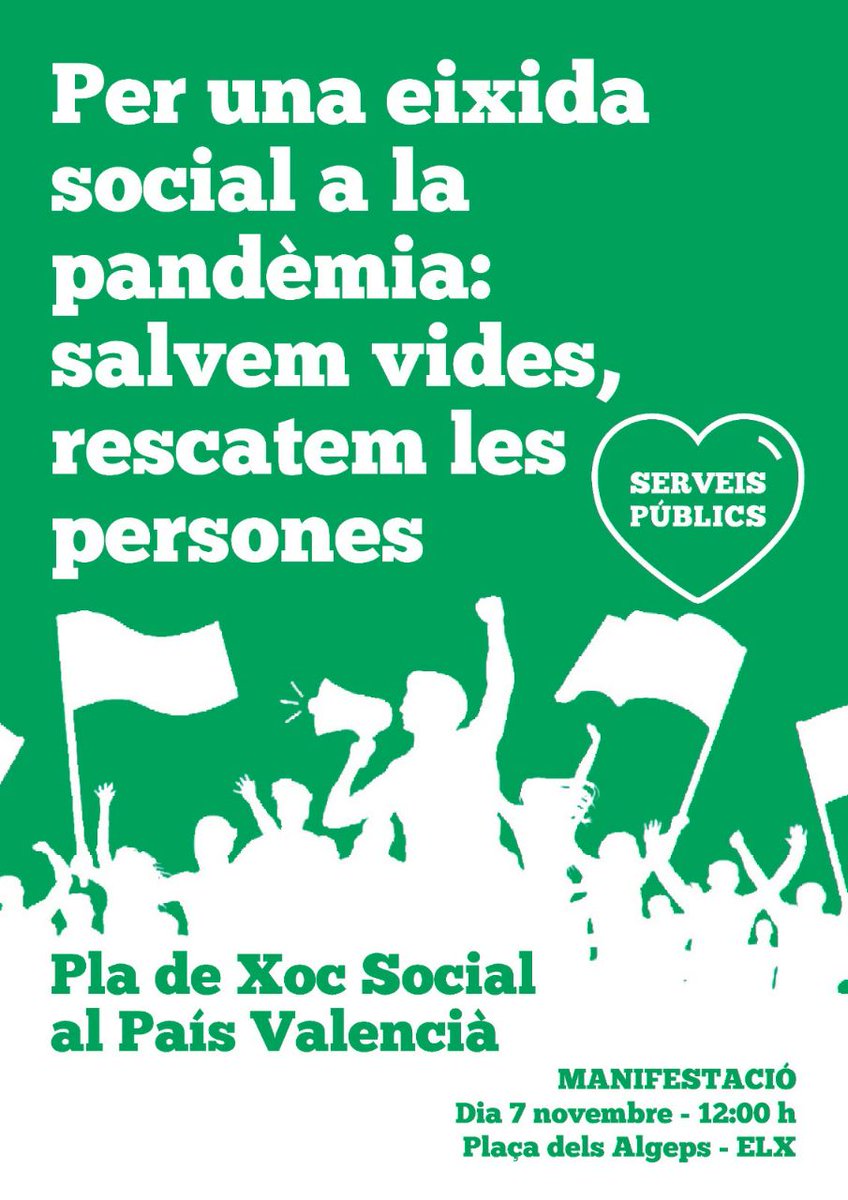 Per una eixida social a la pandèmia: salvem vides, rescatem les persones. Defensem els serveis públics. El 7 de novembre, a la plaça de l'ajuntament de València i a la Plaça dels Algeps a Elx.