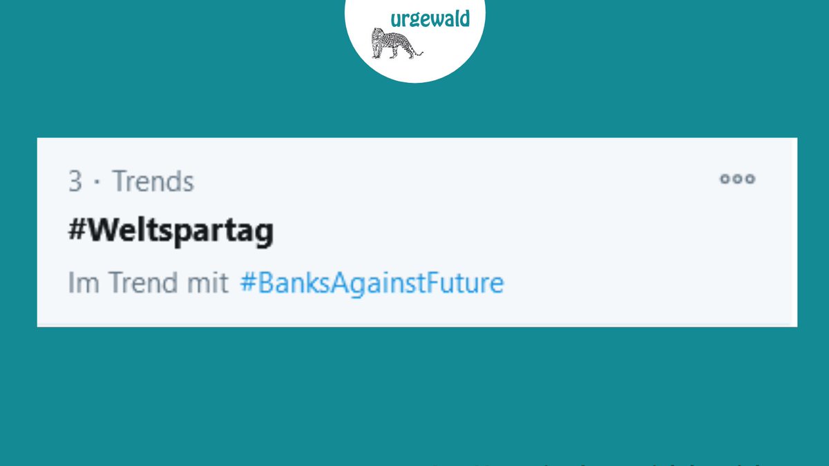Liebe Freunde, wir haben es jetzt schon in die Twitter-Trends geschafft - und die Aktionen fangen gerade erst an und gehen den ganzen Tag!💪👏

Macht alle mit! Und schreibt eurer Bank:
urgewald.org/banktivistin

#banksagainstfuture #Weltspartag