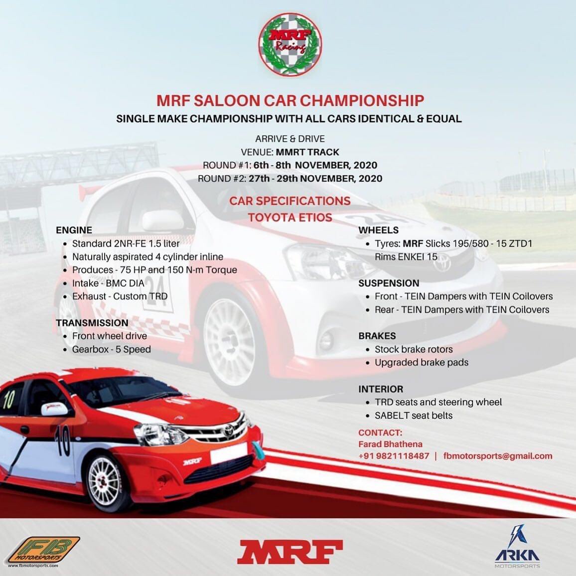 We are eagerly looking forward to the new championship which will be run in partnership with us. 
All those excited and eager to be a part of this programme, could write to fbmotorsports@gmail.com or us for more details.

#ArkaMotorsports #FBMotorsports #MRFSaloonCarChampionship