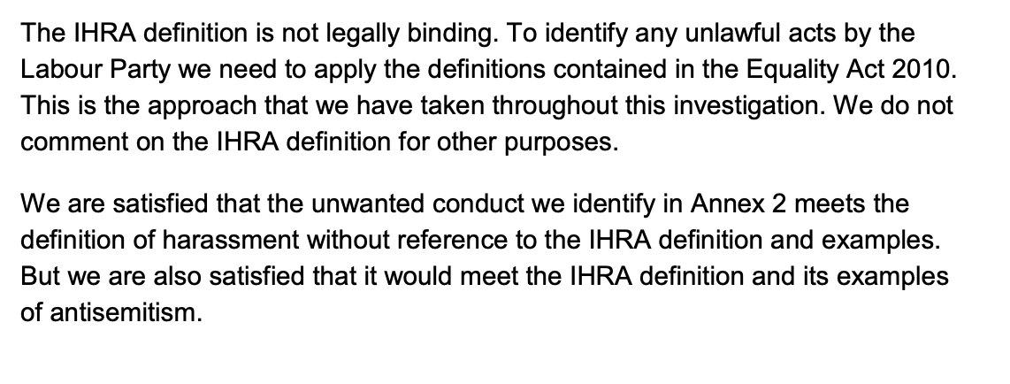 For those who believe in special definitions, it should be pointed out that the basis for this resounding and damning report is not the IHRA definition (which is not legally binding), but UK Equality legislation. 6/