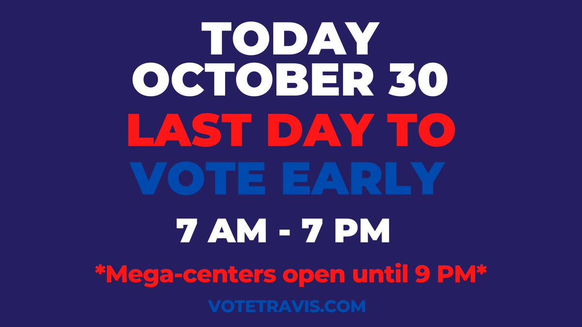 Have we mentioned it's the last day of early voting? The polls are open from 7 AM-7 PM, and mega-centers are open until 9 PM.