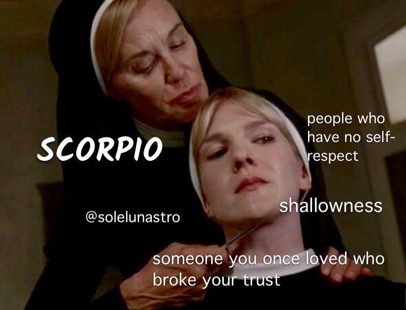 solelunastro's tweet image. THE SIGNS &amp;amp; THINGS THAT DRIVE THEM CRAZY VIA AHS ASYLUM (leo-scorpio)