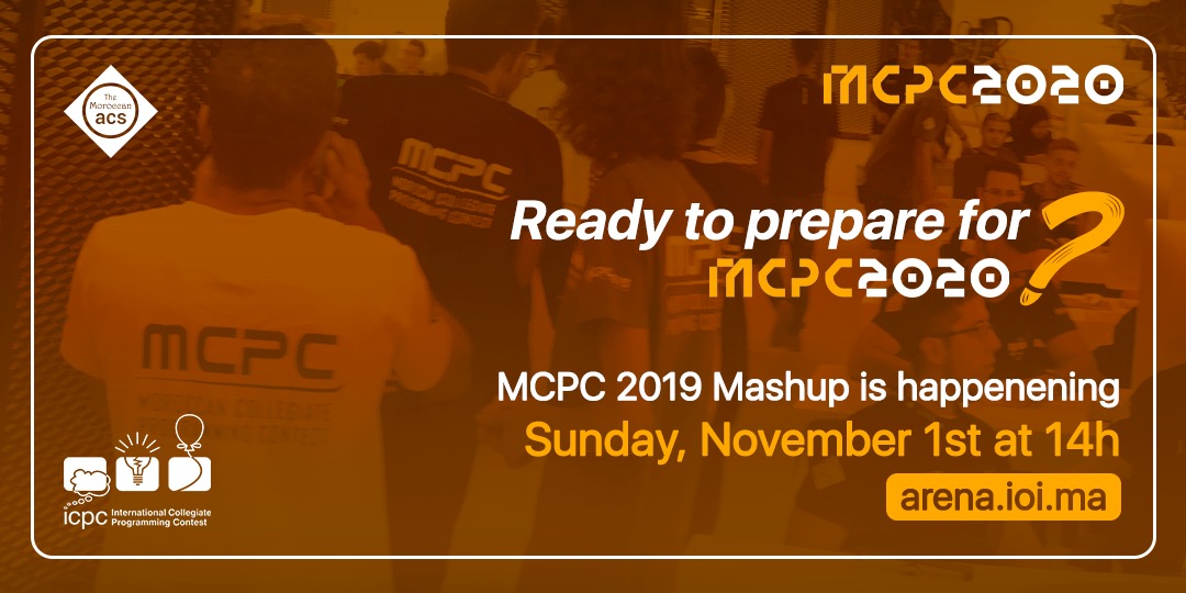 Get prepared for MCPC 2020 🔥🔥
MCPC 2019 Mashup is happening this Sunday, November 1st at 14h00 — An online competitive programming contest based on MCPC 2019's problems, designed to prepare you for this year's contest. Good luck everybody.
#mcpc2020
<a href="/TheMoroccanACS/">MACS: Moroccan Association for Computing Sciences</a> <a href="/MoiArena/">MOI Arena</a>
