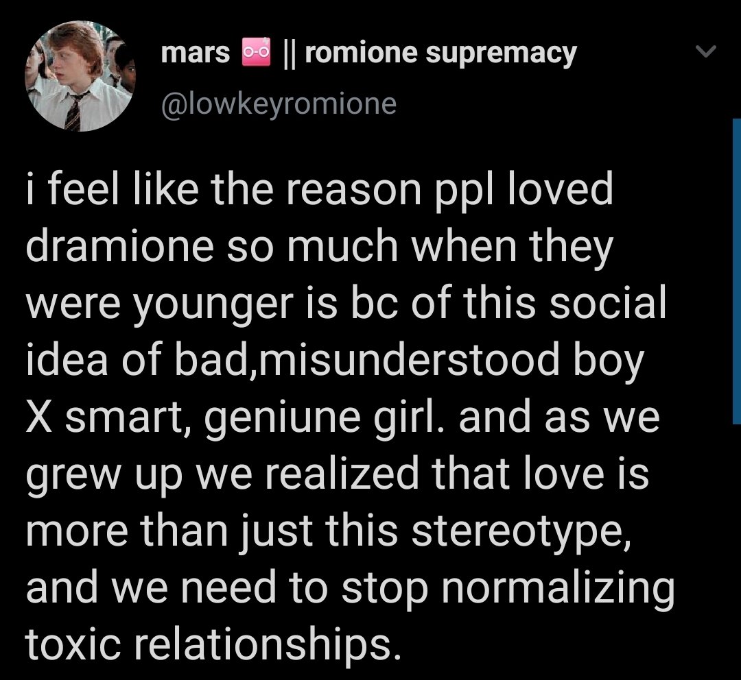 when will ppl stop assuming stuff and just talk to the shippers instead??? literally no dramione i know enjoys this dynamic, so theyre just wildly throwing out hurtful assumptions that were all immature and stupid when the ship is literally just about redemption