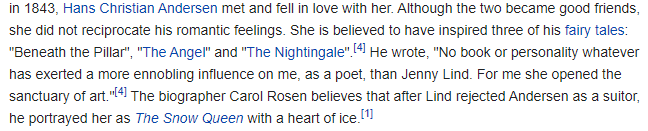 if you look up the historical Jenny Lind she was actually such an amazing person who 100% knew her worth and even Hans Christian Andersen was a simp for herand she's indirectly responsible for the existence of Frozen i guess