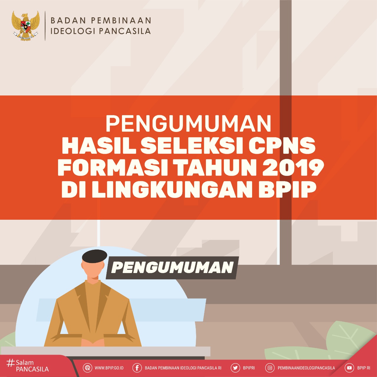 Badan Pembinaan Ideologi Pancasila On Twitter Salampancasila Hai Sobatpancasila Akhirnya Pengumuman Hasil Akhir Seleksi Cpns Bpip Tahun 2019 Sudah Dapat Kita Lihat Kalian Bisa Langsung Akses Web Resmi Bpip Https T Co 6ktvtztqyp Atau Melalui