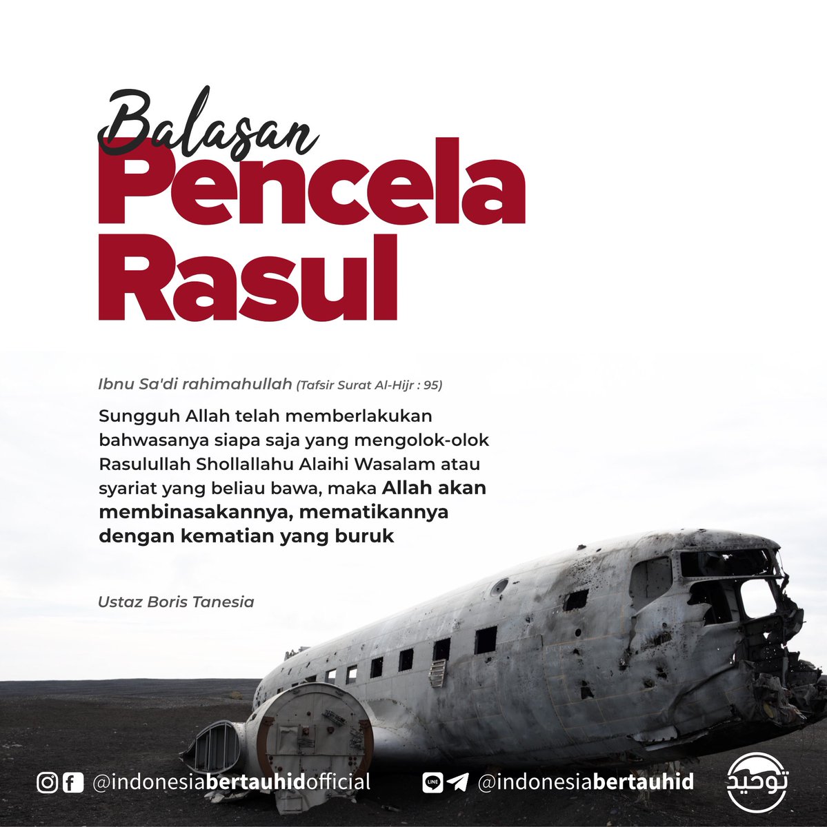 indonesiatauhid's tweet photo. Sungguh Allah telah memberlakukan bahwasanya siapa saja yang mengolok-olok Rasulullah Shollallahu Alaihi Wasalam atau syariat yang beliau bawa, maka Allah akan membinasakannya, mematikannya dengan kematian yang buruk⁣
⁣
Ibnu Sa'di rahimahullah⁣
(Tafsir Surat Al-Hijr : 95)⁣ https://t.co/eygM5X21iZ