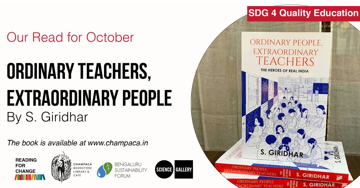 SciGalleryBlr's tweet image. We are so excited to announce our next #ReadingForChange event. We will discuss #UNSDG4 #QualityEducation over the next week, culminating in a discussion with Uma Mahadevan, IAS and S. Giridhar on his book &apos;Ordinary People, Extraordinary Teachers&apos; on 7th November at 6.30 PM!(1/3)