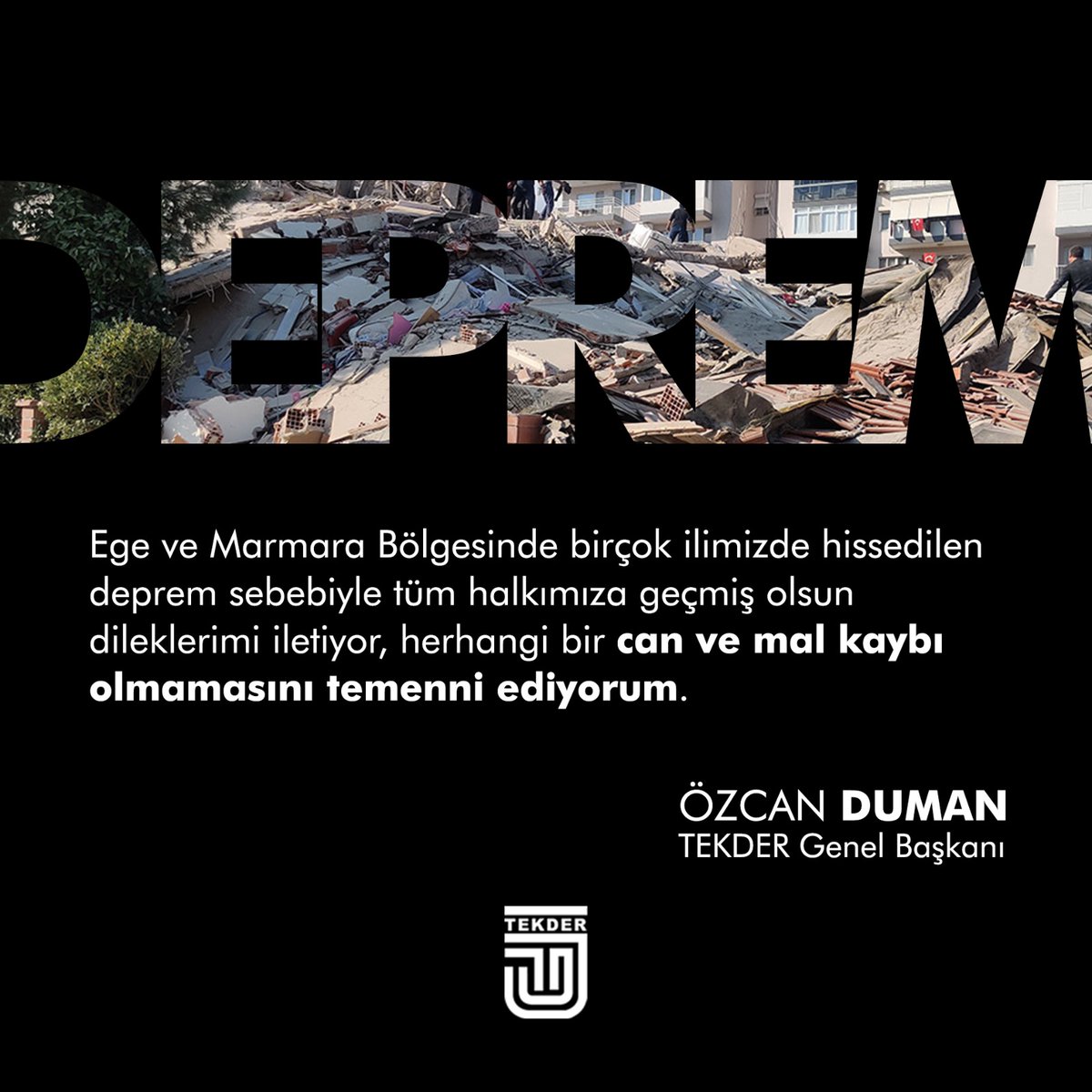 #Ege ve #Marmara Bölgesinde bir çok ilimizde hissedilen deprem sebebiyle tüm halkımıza geçmiş olsun dileklerimi iletiyor,herhangi bir can ve mal kaybı olmamasını temenni ediyorum. Tekder Genel Başkanı Özcan Duman..
#depremizmir
#gecmisolsun
#TEKDER