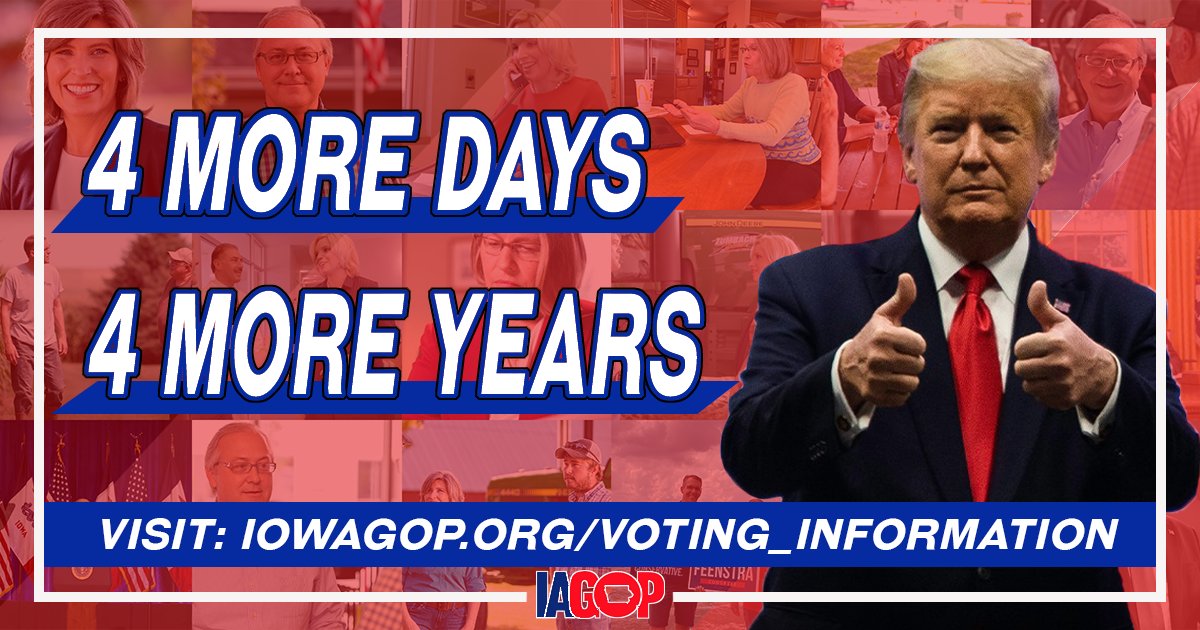 IowaGOP's tweet photo. 4⃣ more days until we secure #4MoreYears for @realDonaldTrump!

Help us #KeepIowaRED by making your plan to vote today 👉 https://t.co/qk5PiuJUNn #LeadRight https://t.co/BXjtjgTEa2