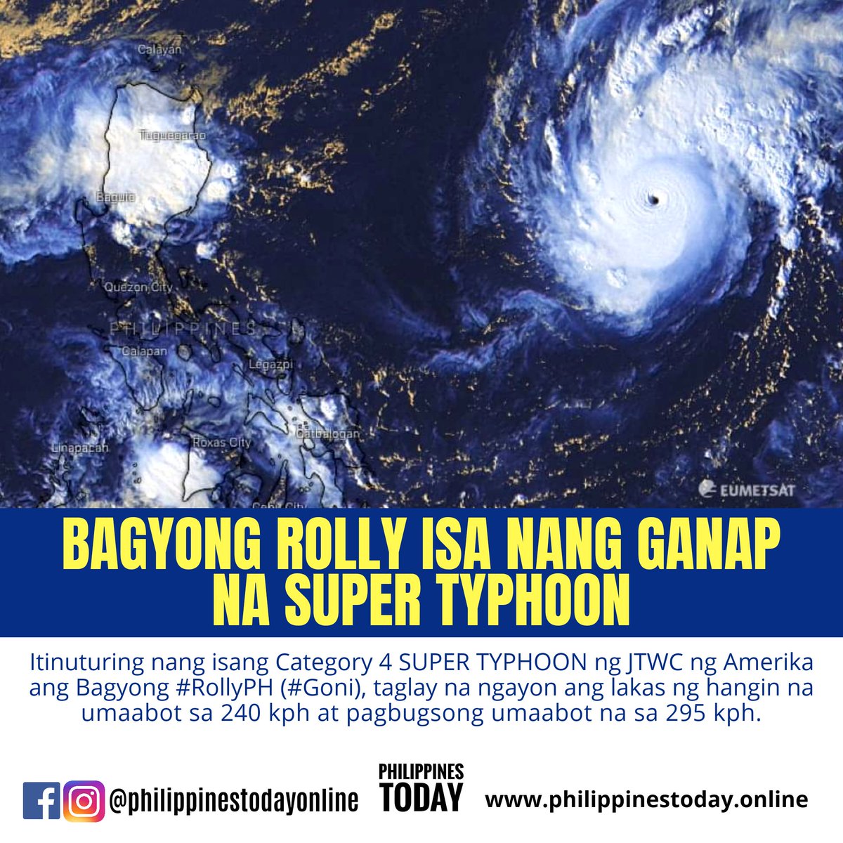 phtodayonline's tweet photo. BAGYONG ROLLY ISA NANG GANAP NA SUPER TYPHOON 🌀

Itinuturing nang isang Category 4 SUPER TYPHOON ng JTWC ng Amerika ang Bagyong #RollyPH (#Goni), taglay na ngayon ang lakas ng hangin na umaabot sa 240 kph at pagbugsong umaabot na sa 295 kph.

 https://t.co/OyRwMcHqTw https://t.co/3LmvqEbini