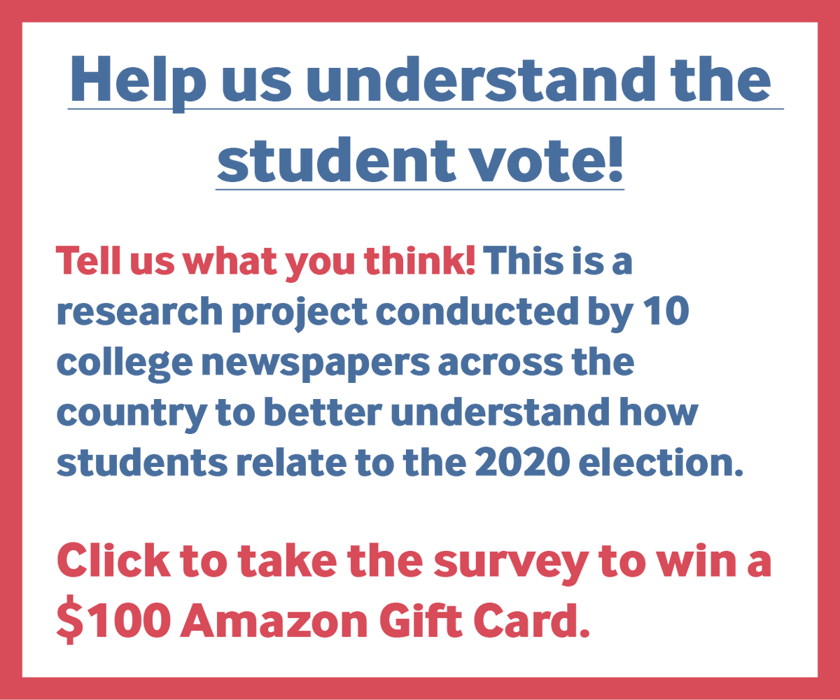 AD: As a student, your voice deserves to be heard. The Daily Toreador is participating in a survey about student voters in the 2020 election. Click the link below to take the survey and be entered to win a $100 Amazon Gift Card: surveymonkey.com/r/SGXYN7N