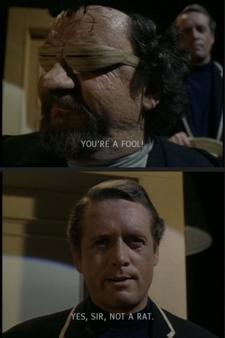 Two: "That is cowardice!"Six: "That's honor, sir."Two: "We don't talk about such things."Six: "You should teach it, sir."Two: "You're a FOOL."Six: "Yes, sir. Not a rat."Two whirls, furious. "I'm a rat?!"Schoolboy Six smiles, wry as ever. "No sir. I'm a fool. Not a rat."