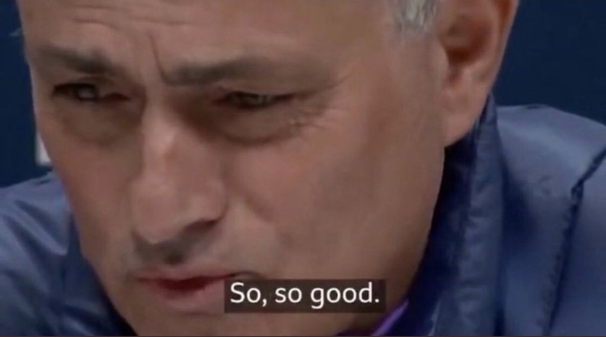 vimaprera's tweet image. This is for everyone who struggled for however long to find this meme like me
So, so good - Mourinho