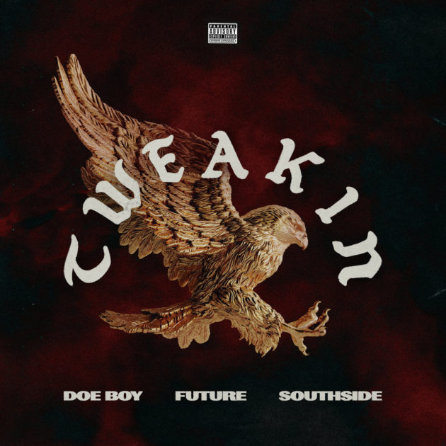 Doe Boy, <a href="/1future/">FUTURE/FREEBANDZ</a>, and <a href="/sizzle808MAFIA/">Southside</a> teamed up for a new record titled "Tweakin"

lyricallemonade.com/p/tweakin-doe-…

[<a href="/DoeBoyOfficial/">DOE BEEZY/FREEBANDZ</a>]