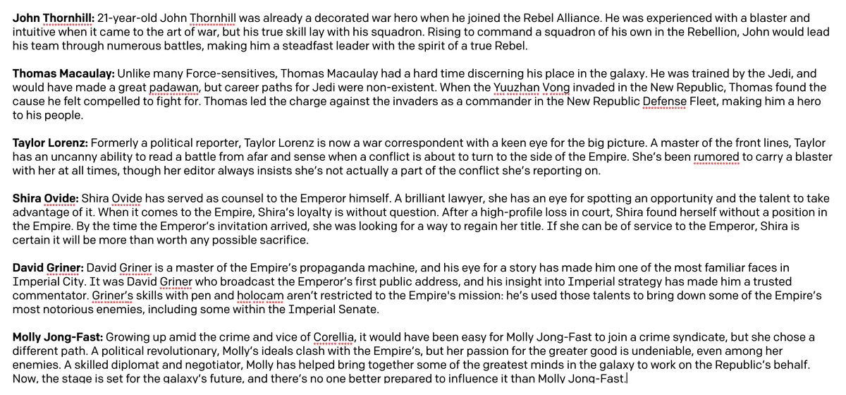 It turns out that the Star Wars universe still needs reporters.  @TaylorLorenz retains her job while  @johnthornhillft,  @thomas_macaulay,  @ShiraOvide,  @griner and  @MollyJongFast are in adjacent roles.