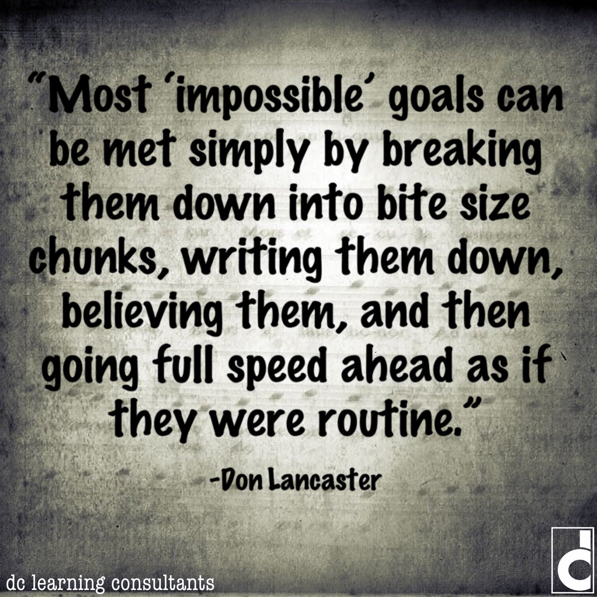dcLearningCons1's tweet image. Quote- Lesson 4: Break it Down
#makingithappencourse