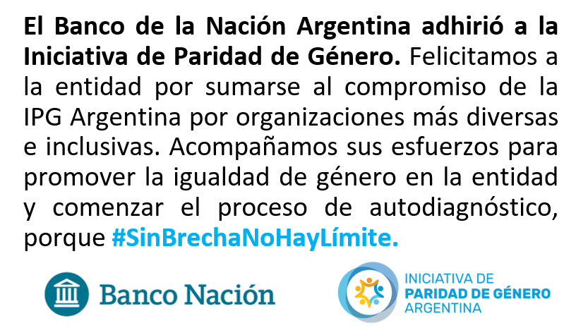Desde <a href="/IpgArgentina/">Iniciativa de Paridad de Género Argentina</a> acompañamos al Banco de la Nación Argentina en su compromiso para promover la igualdad de género en la entidad.  
#SinBrechaNoHayLímite
<a href="/prensabna/">Prensa BNA</a>