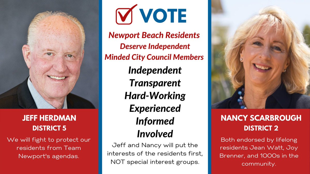 Have you voted? Choose Jeff Herdman and Nancy Scarbrough - protect the interests of the #NewportBeach residents, not #specialinterest groups. #STL