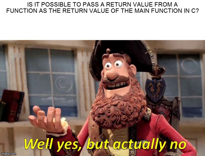 overflow_meme's tweet image. Is it possible to pass a return value from a function as the return value of the main function in C? stackoverflow.com/questions/6461… #commandlinearguments #returnvalue #c