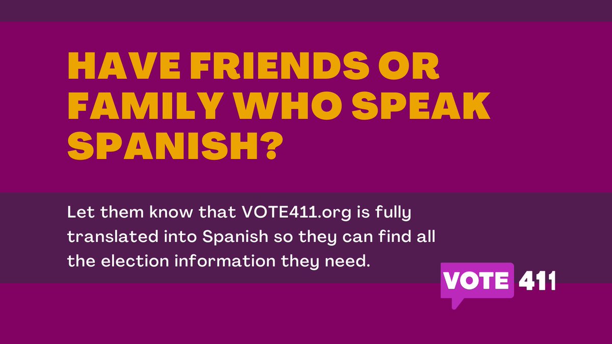 Have friends or family who speak Spanish? Let them know that VOTE411.org is fully translated into Spanish so they can find all the election information they need.
