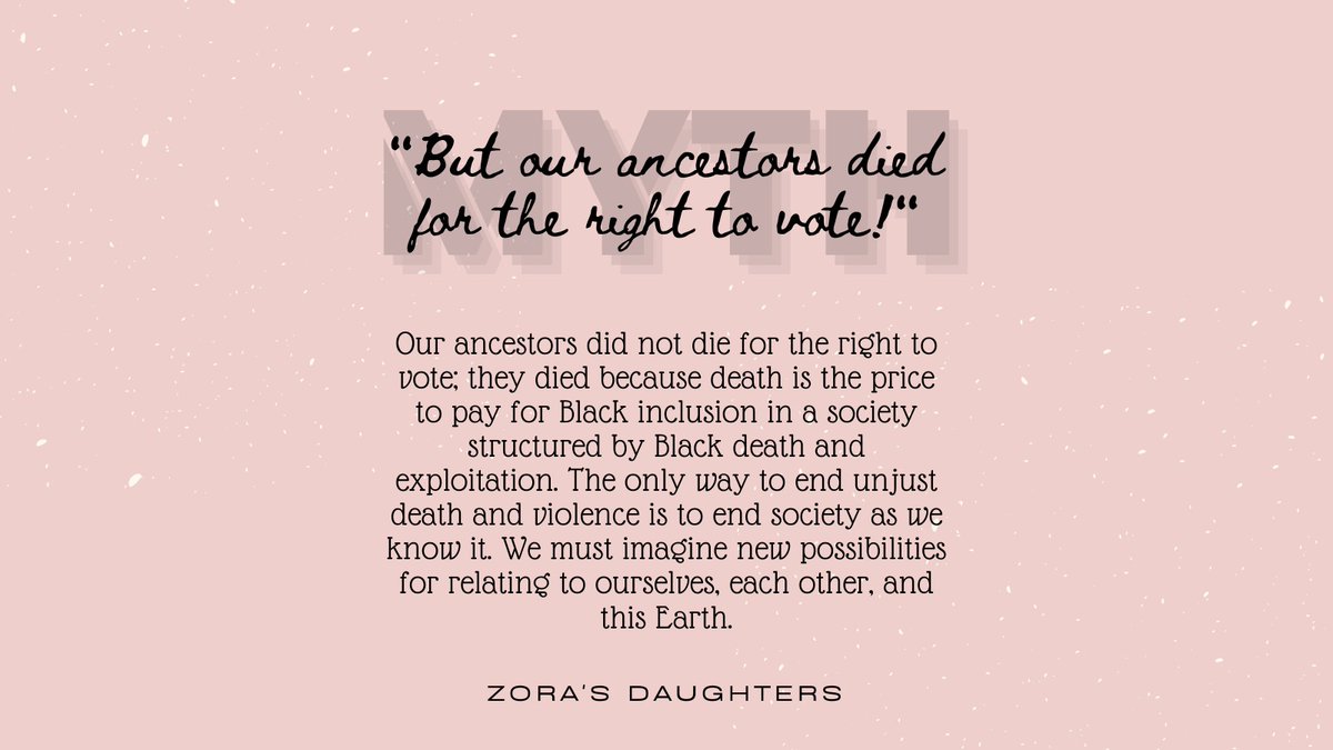 Our ancestors did not die because their wildest dreams were to see us participate in a democracy. Black death and exploitation are necessary components of Western democracy. Voting won't change that. Instead it pulls us deeper into the matrix. 2/