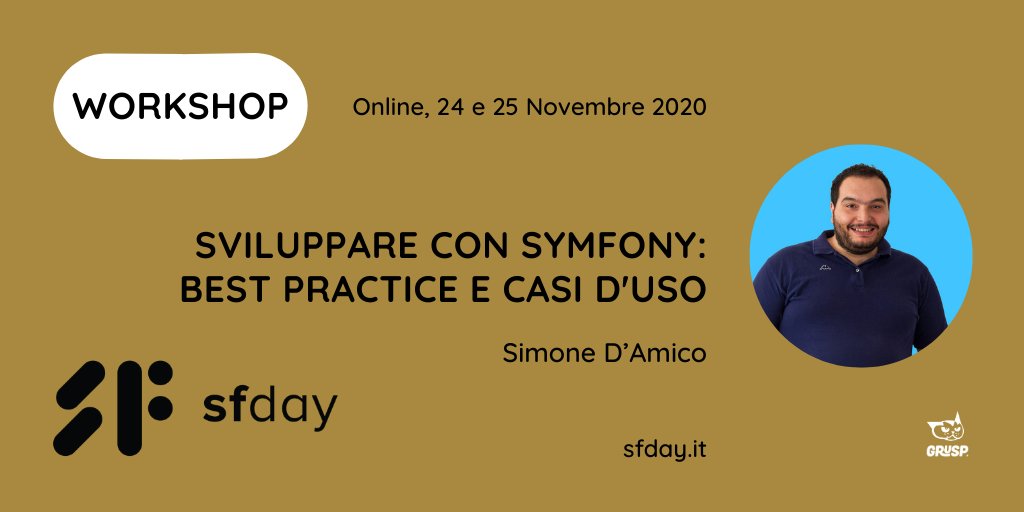 Sviluppare con #symfony: best practice e casi d'uso 

#workshop in Italian language con <a href="/dymissy/">Simone D'Amico</a> 
📅 24 e 25 Novembre (due mattine)

💥 Early Bird limitati e disponibili solo fino a domani, 31 Ottobre 🎃 

Combo workshop + conferenza #sfday 
sfday-2020.eventbrite.com