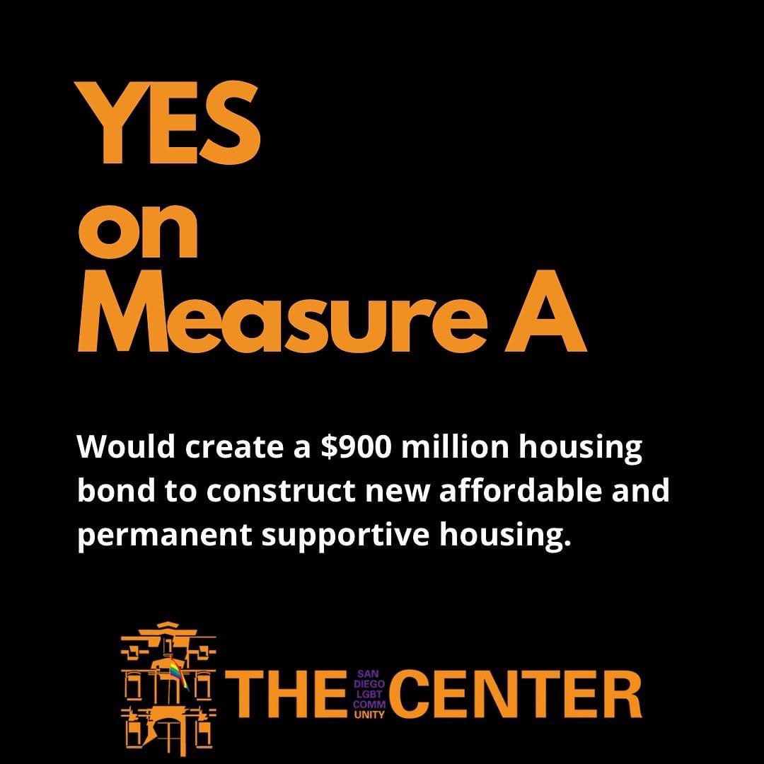 The Center is proud to support Measure A. The Center believes that San Diego cannot begin to seriously address its housing crisis without addressing the fact that our region needs more affordable and permanent supportive housing.