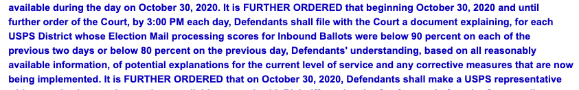 2) USPS has to file a daily update with the court on locations where delivery service for ballots falls below a certain threshold, and explain why that's happening and what USPS is doing to address it