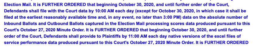 3) USPS also has to provide the court every day with data sets about service performance as it relates to the delivery of mail ballots