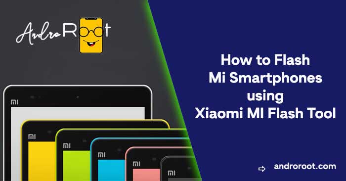andro_root's tweet photo. In Previous Article We shared procedure to download flash files for Mi Phones and today we are here with the procedure to Flash Mi Smartphones using Xiaomi MI Flash Tool.  #Flashing #Root #Xiaomi https://t.co/CTPlja1F9O https://t.co/O1Jxf7Pm6K