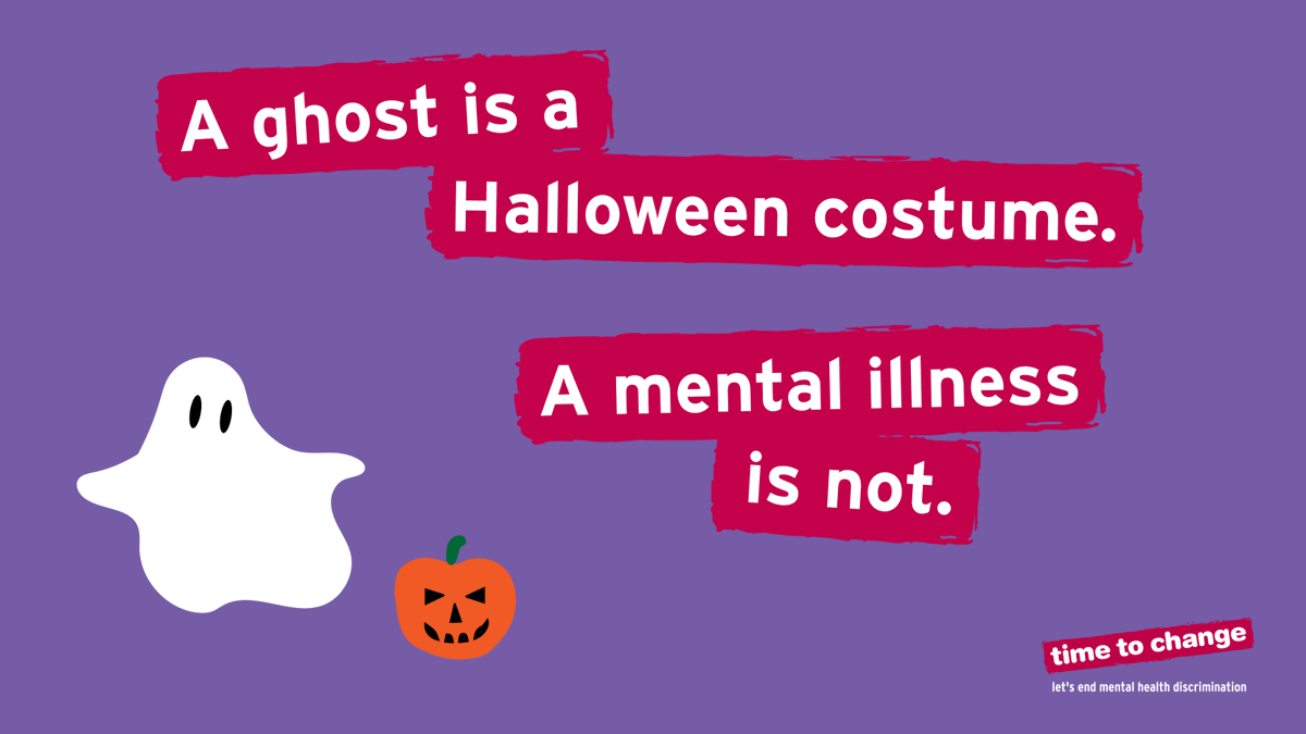 TimetoChange's tweet photo. Reminder: A ghost is a Halloween costume. A mental illness is not 👻

This Halloween, be mindful that your celebrations aren't perpetuating myths about mental illness. https://t.co/gd1MrIWve7