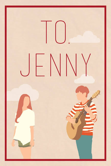 to. jenny (2018)This musical drama shows how two people fall in love and best their own fears.-genre: musical, family, friendship, romcom-tags: first love, idol, songwriter, fears, dreams, guitars-episodes: 2-rating: 5/5