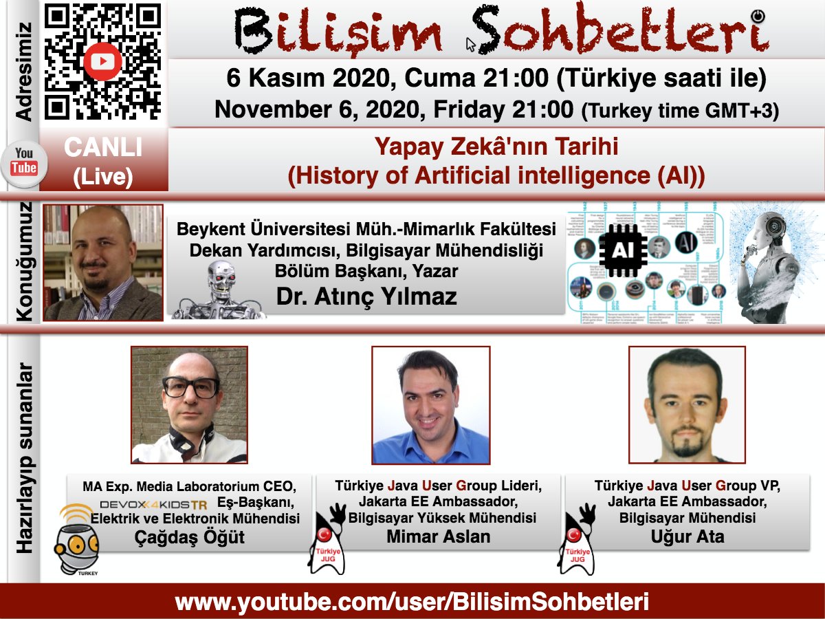 Konu:Yapay Zekâ'nın Tarihi 
Konuk: Dr. Atınç Yılmaz (@AtincYilmaz)
Yer:youtu.be/fo_akd3iDgY
Tarih:6.11.2020 Cuma 21:00

#AI #ML #DL #ArtificialIntelligence #DeepLearning #MachineLearning #YapayZeka #DerinÖğrenme #MakineÖğrenmesi #BilisimSohbetleri #BilişimSohbetleri #TurkeyJUG