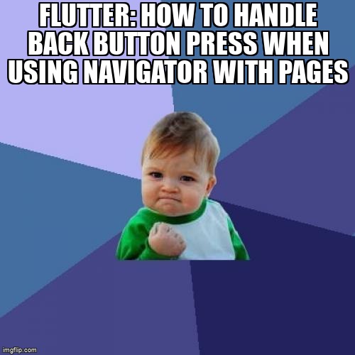 overflow_meme's tweet image. flutter: how to handle back button press when using navigator with pages stackoverflow.com/questions/6461… #dart #declarative #flutternavigation #flutter