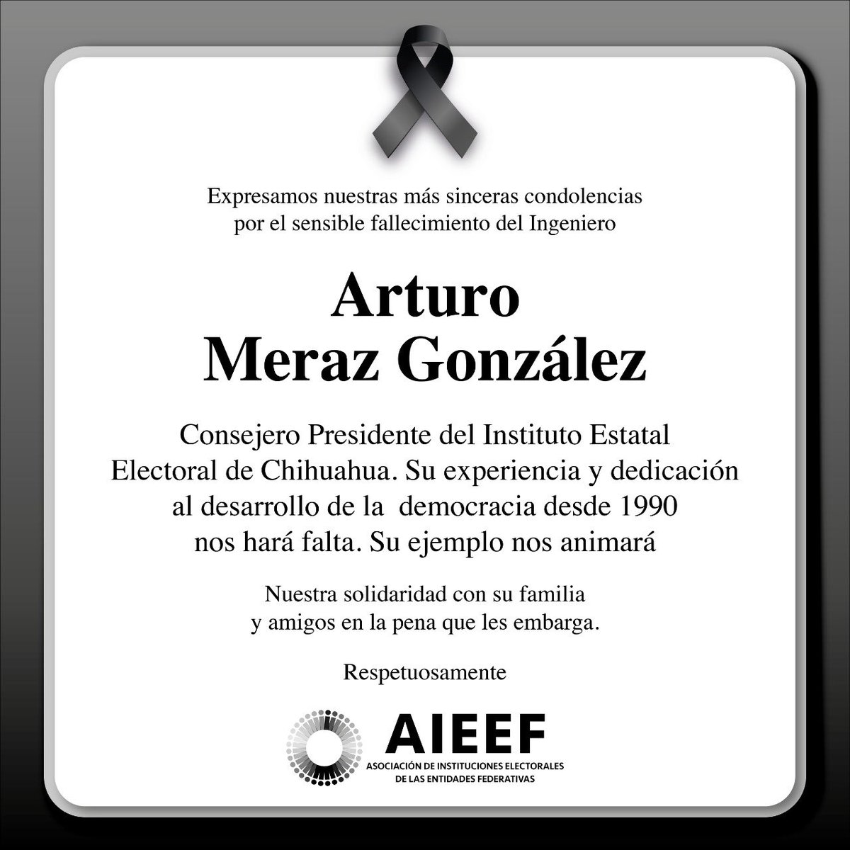 AIEEFMX's tweet photo. En la AIEEF, nos unimos a la pena que embarga a la familia del Ing. Arturo Meraz González, Consejero Presidente del Instituto Estatal Electoral de Chihuahua @IEEChihuahua, por su sensible fallecimiento.

Expresamos nuestras más sentidas condolencias por esta irreparable pérdida. https://t.co/E3ts8TwEL8