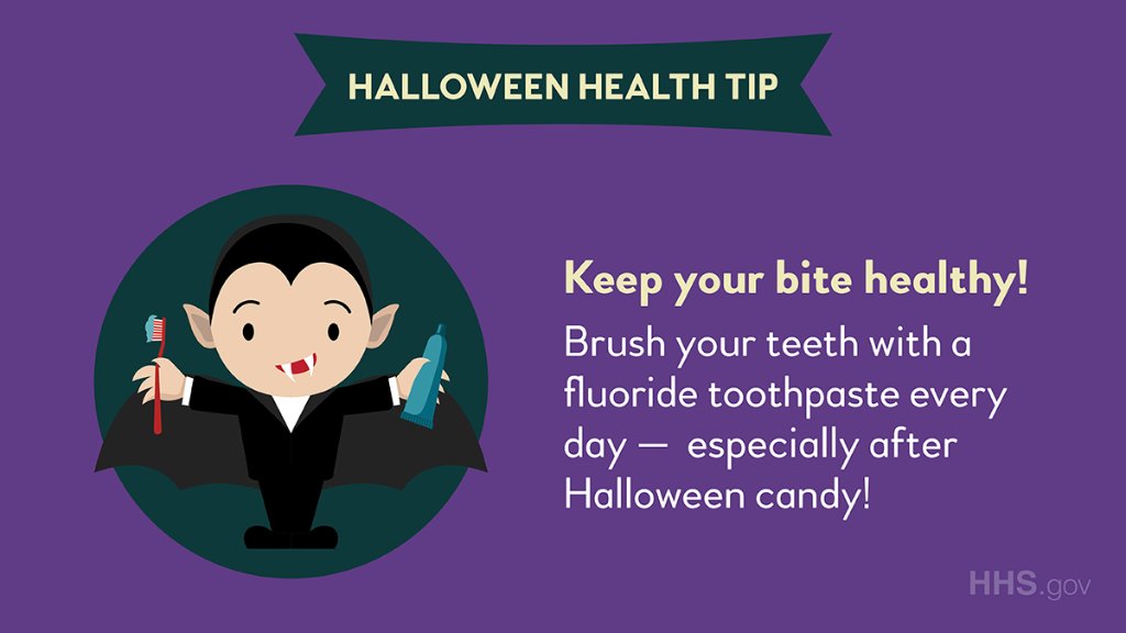 Halloween health tip: keep your bite healthy! Brush your teeth with a fluoride toothpaste every day — especially after Halloween candy!