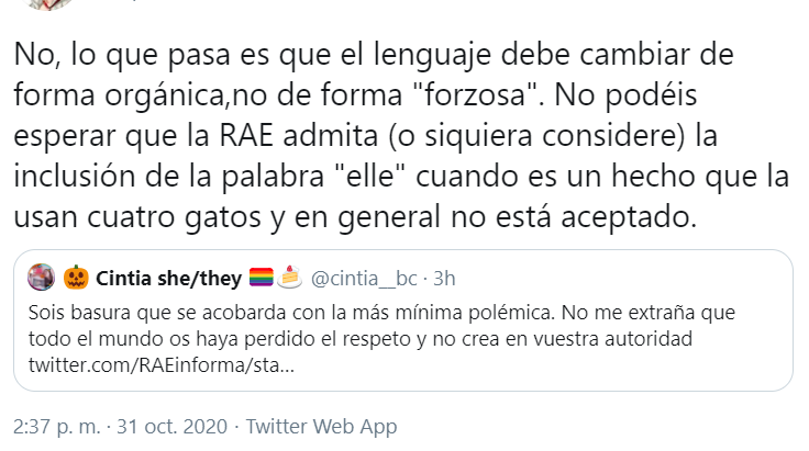 Rosa Maria Garcia Ella Elle さんのツイート A Mi Me Fascina La Idea De Que El Lenguaje Debe Cambiar En Su Conjunto De Forma Organica Y Que Lo Contrario Es Forzarlo Como Si La