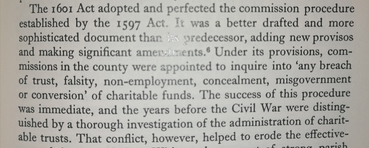 Right. Down to the history.The 1601 Statute of Charitable Uses not only established the first legal definition of charity (well, sort of), it also introduced the concept of a Charity Commission. 7/