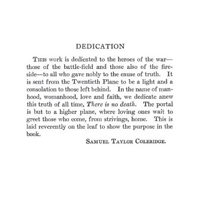 13. “This work,” the dead poet Coleridge explained in the book's intro, “is dedicated to the heroes of the war... to be a light and a consolation to those left behind. In the name of manhood, womanhood, love and faith, we dedicate anew this truth of all time, There is no death.”