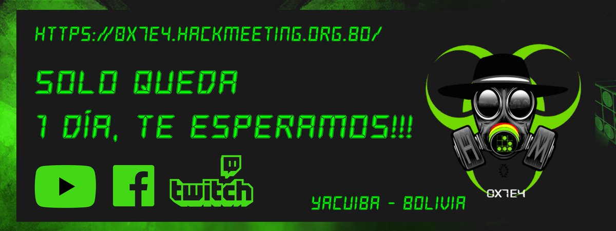 Solo falta 1 día #HackmeetingBO #Yacuiba 0x7e4.hackmeeting.org.bo