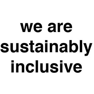 we are sustainably inclusive tweet media