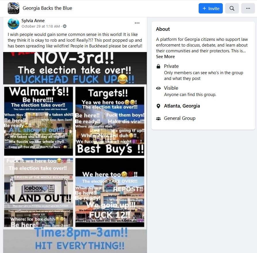 Over the last few days, a post about plans to loot Buckhead on election night has circulated within rightwing echo chambers. Comments often blame BLM & antifa.One place the post was shared is "Georgia Backs the Blue", a FB group with 28K members.To be clear: this is total BS.