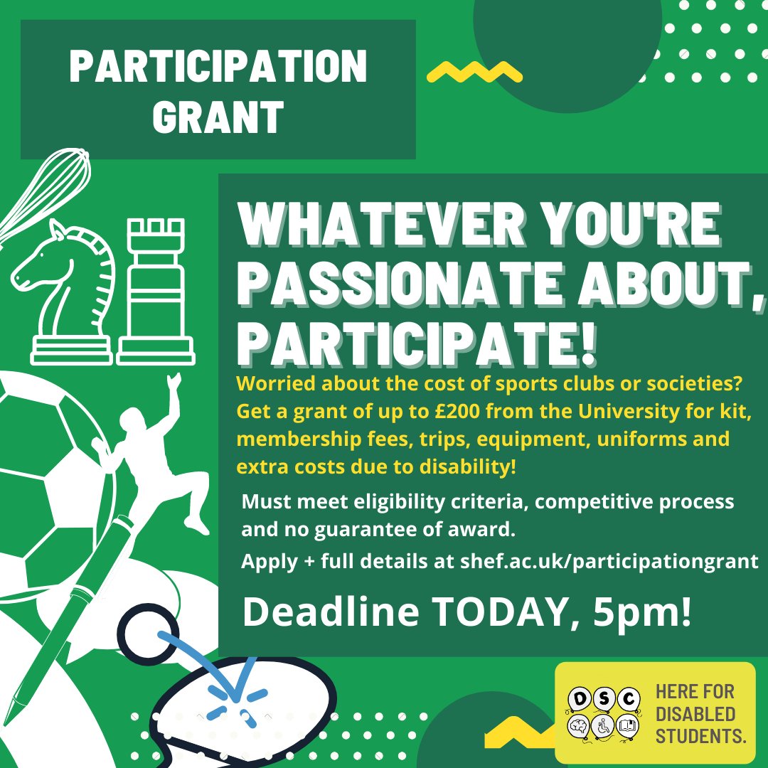 Whatever you're passionate about, participate! Get a grant of up to £200 for societies and club costs. Find out more at shef.ac.uk/participationg… - DEADLINE TODAY at 5pm!

<a href="/UoSMoneyMatters/">UoS Student Funding Team</a> <a href="/SheffieldSU/">Sheffield SU</a> <a href="/shefunistudents/">University of Sheffield Students</a> #HereForDisabledStudents #participationgrant